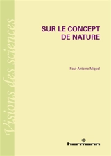 Sur le concept de nature - Paul-Antoine Miquel