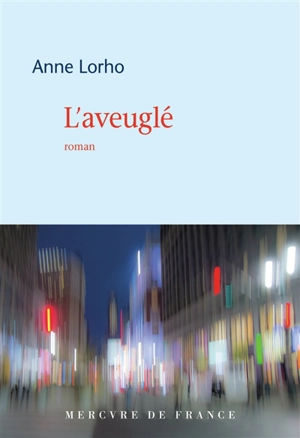 L'aveuglé - Anne Lorho