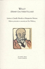 Lettres à Catulle Mendès et Marguerite Moreno - Henry Gauthier-Villars
