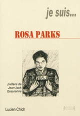 Je suis... Rosa Parks - Lucien Chich