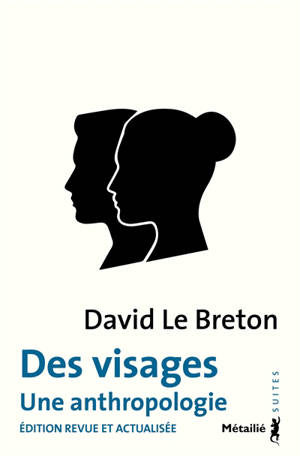 Des visages : une anthropologie - David Le Breton