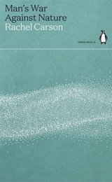 Man's War Against Nature - Rachel Carson