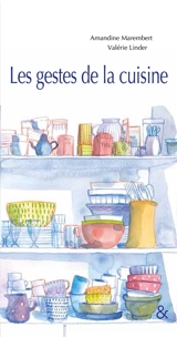 Les gestes de la cuisine - Amandine Marembert