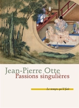Passions singulières - Jean-Pierre Otte