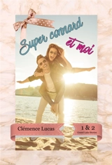 Super Connard et moi : Grand Lake Stories - Clémence Lucas