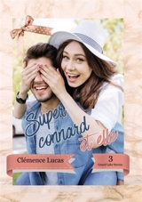 Super Connard et elle : Grand Lake Stories Tome 3 - Clémence Lucas