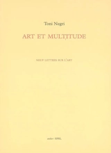 Art et multitude : neuf lettres sur l'art - Antonio Negri