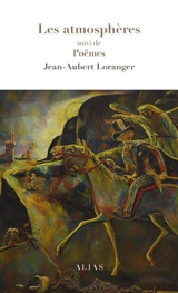 Les atmosphères - Jean-Aubert Loranger