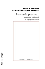 Le sens du placement : ségrégation résidentielle et ségrégation scolaire - Franck Poupeau