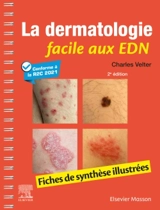 La dermatologie facile aux EDN : fiches de synthèse illustrées : conforme à la R2C 2021 - Charles Velter