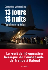 13 jours, 13 nuits : dans l'enfer de Kaboul - Mohamed Bida