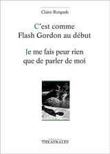 C'est comme Flash Gordon au début. Je me fais peur rien que de parler de moi - Claire Rengade