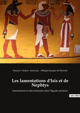 Les lamentations d'Isis et de Nephtys : lamentations et rites funéraires dans l'Egypte ancienne - Anonyme