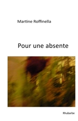 Pour une absente - Martine Roffinella