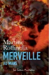 Merveille au Mans - Martine Roffinella