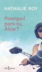 Pourquoi pars-tu, Alice ? - Roy, Nathalie