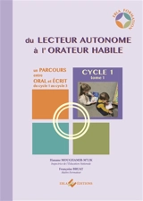 Du lecteur autonome à l'orateur habile : un parcours entre oral et écrit du cycle 1 au cycle 3. Vol. 1. Cycle 1 - Hanane Moughamir-M'Lik