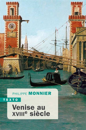 Venise au XVIIIe siècle - Philippe Monnier