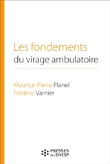 Les fondements du virage ambulatoire - Maurice-Pierre Planel