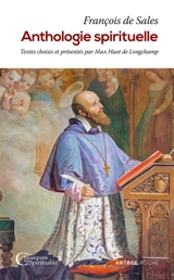 Anthologie spirituelle - François de Sales