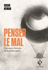 Penser le mal : une autre histoire de la philosophie - Susan Neiman