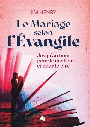 Le mariage selon l'Evangile - Jim Henry