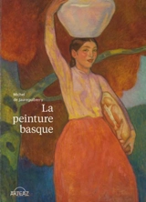 La peinture basque - Michel de Jaureguiberry