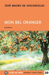 Mon bel oranger : histoire d'un petit garçon qui, un jour, découvrit la douleur - José Mauro de Vasconcelos