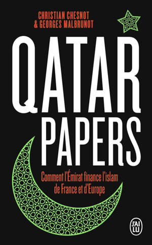Qatar papers : comment l'émirat finance l'islam de France et d'Europe - Christian Chesnot