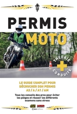 Permis moto, théorie + conduite : le guide complet pour décrocher son permis A2, A, A1, AM : tous les conseils des pros pour éviter les pièges et réussir les différents examens sans stress - Damien Bullot