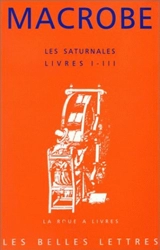 Les saturnales. Vol. 1. Livres I-III - Macrobe