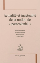 Actualité et inactualité de la notion de postcolonial