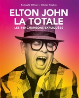 Elton John, la totale : les 440 chansons expliquées - Romuald Ollivier