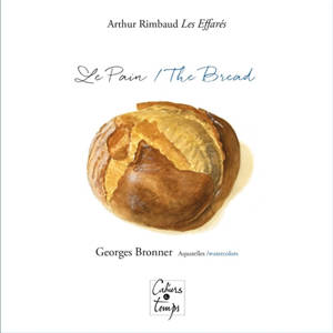 Le pain. The bread - Arthur Rimbaud