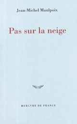 Pas sur la neige - Jean-Michel Maulpoix