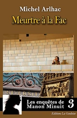 Les enquêtes de Manon Minuit. Vol. 3. Meurtre à la fac - Michel Arlhac