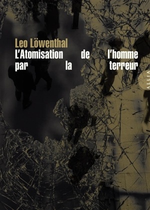 L'atomisation de l'homme par la terreur - Leo Löwenthal