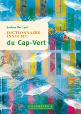 Dictionnaire insolite du Cap-Vert - Jordane Bertrand