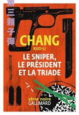 Le sniper, le président et la triade - Guoli Zhang