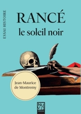 Rancé, le soleil noir - Jean-Maurice de Montremy