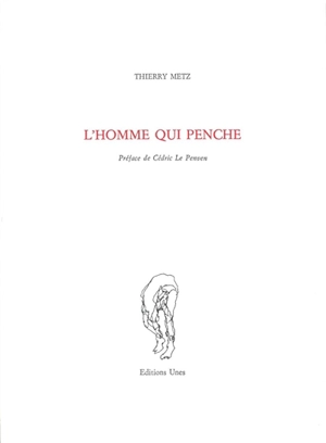 L'homme qui penche - Thierry Metz