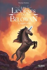 Les licornes de Belöwan. Vol. 2. Rébellion - Thomas Verdois