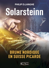 Solarsteinn : brume nordique en Suisse picarde - Philip D. Langhe