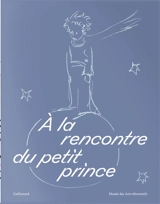 A la rencontre du Petit Prince