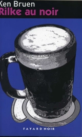 Rilke au noir. Dernier appel à Louis MacNeice - Ken Bruen