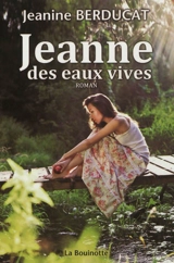 Jeanne des eaux vives - Jeanine Berducat