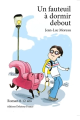 Un fauteuil à dormir debout - Jean-Luc Moreau