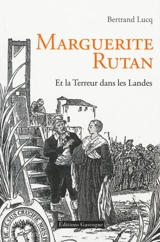 Marguerite Rutan : dans le tourbillon de la Terreur - Bertrand Lucq