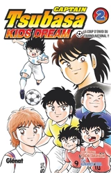 Captain Tsubasa : kids dream. Vol. 2. Le coup d'envoi du tournoi national !! - Yôichi Takahashi