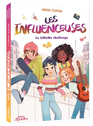 Les influenceuses. Vol. 2. Le LIKeMe challenge - Anouk Filippini